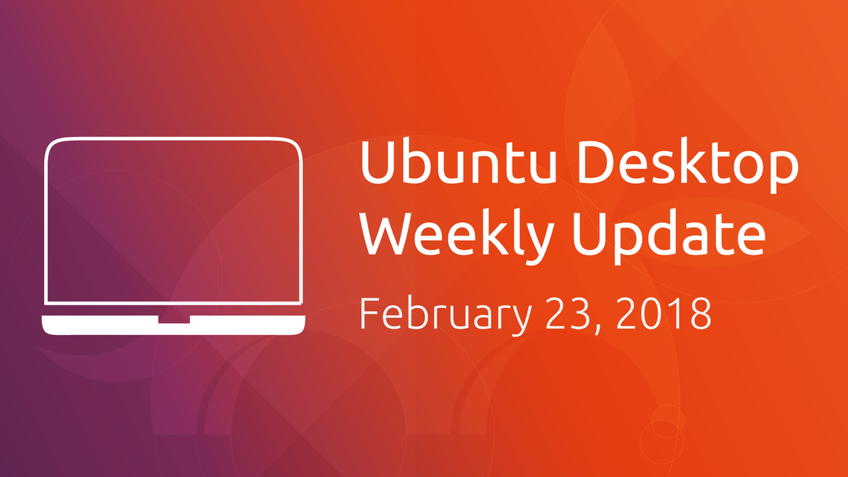 Еженедельное обновление Ubuntu Desktop - 23-е февраля