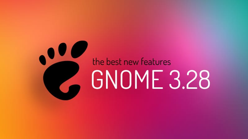 GNOME 3.28 - новые улучшенные функции