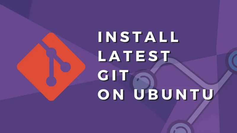 Как установить самую последнюю версию Git в Ubuntu